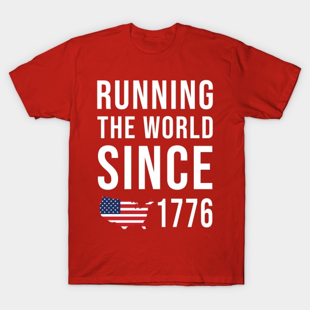 Running the World Since 1776 T-Shirt by  Funny .designs123